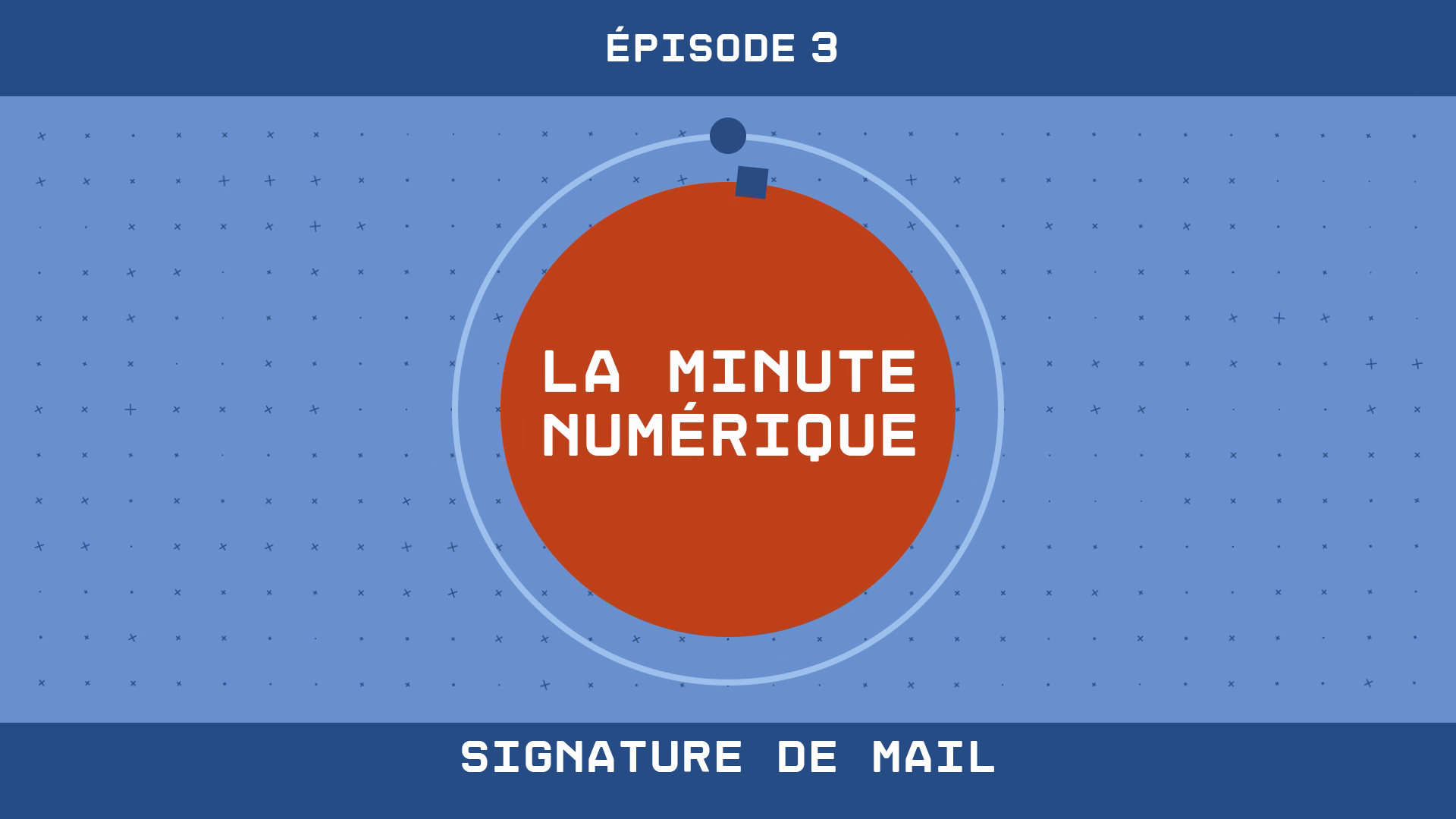La Minute Numérique - Épisode 3 Signature de mail
