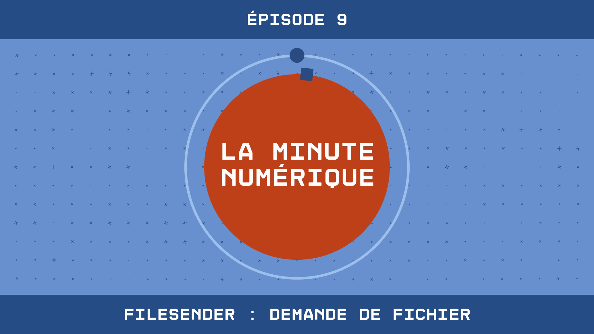 La Minute Numérique - Épisode 9 Filesender : Demande de fichier