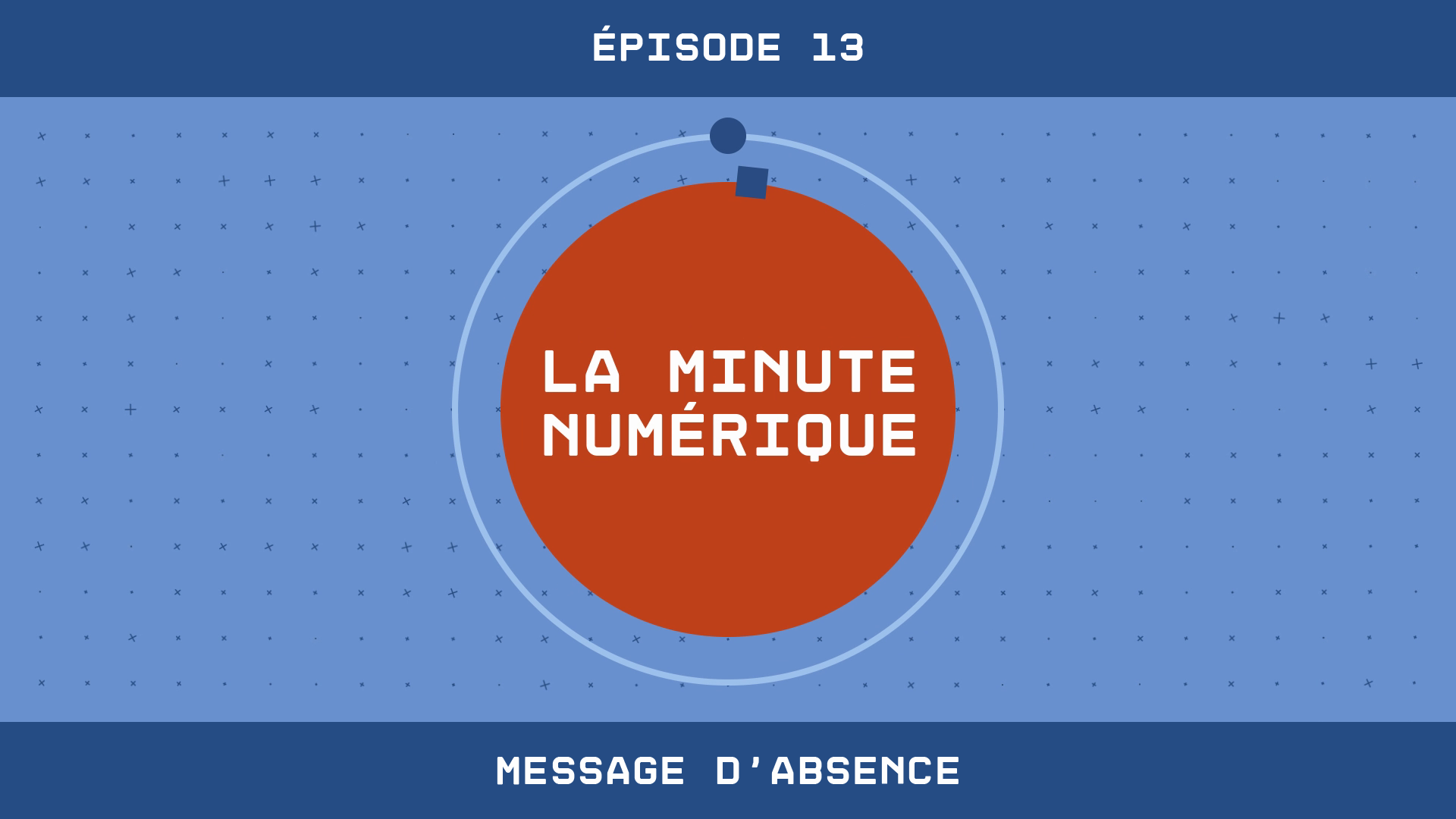 La Minute Numérique - Épisode 13 Message d'absence