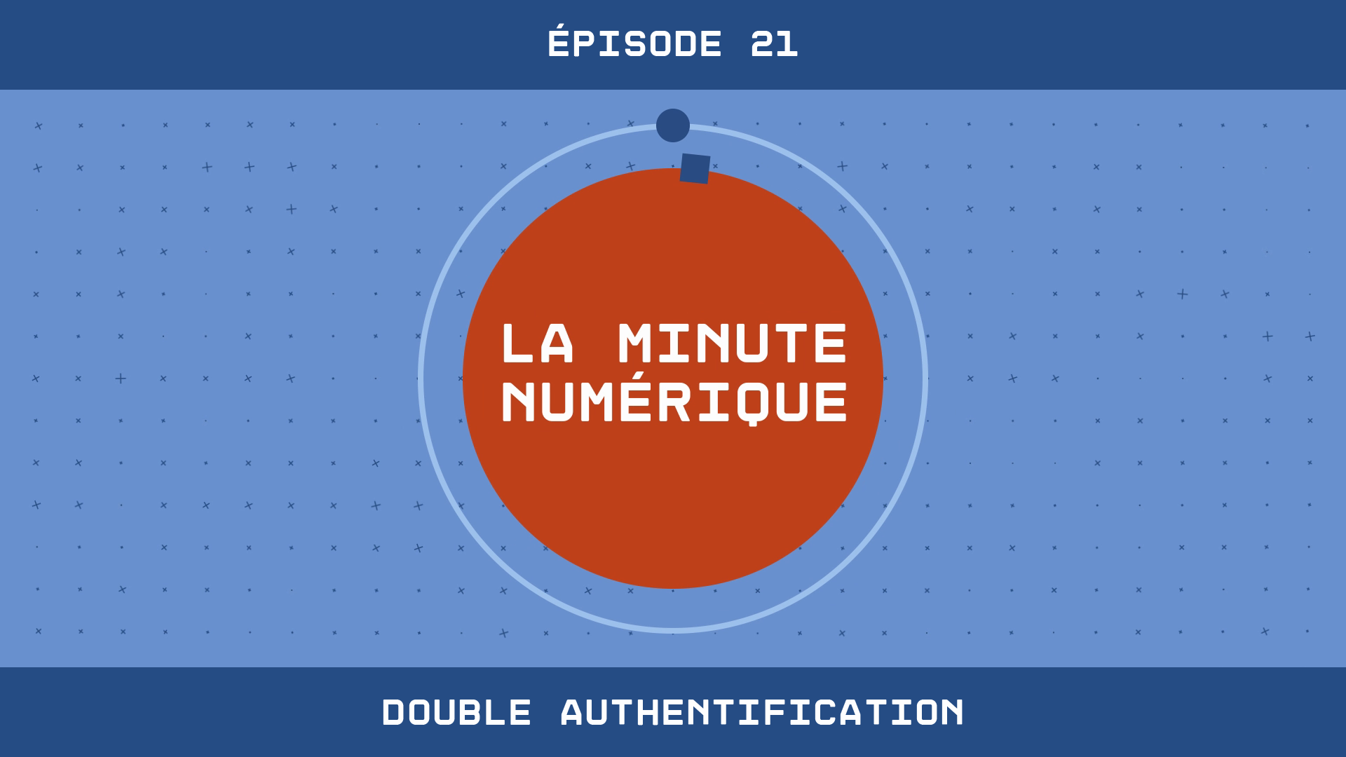 La Minute Numérique - Épisode 21 Double authentification