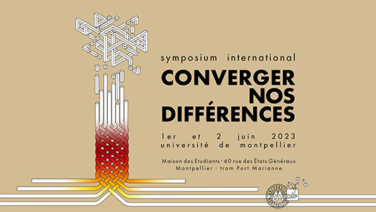 Symposium international Converger nos différences - 1er et 2 juin université de Montpellier