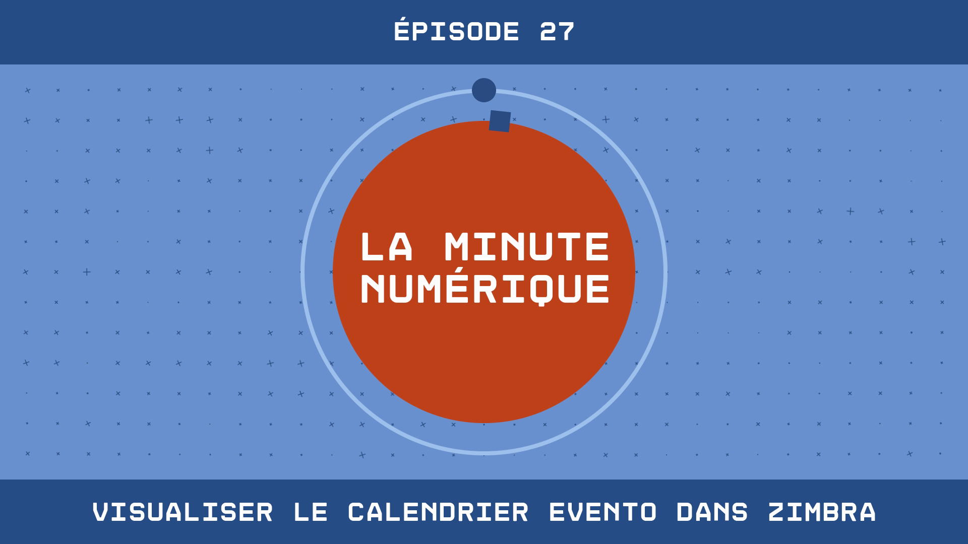 La Minute Numérique - Épisode 27 Visualiser le calendrier Evento dans Zimbra
